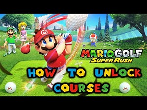 Mario Golf Super Rush 🍄 How To Unlock Courses