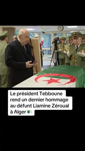 Le président Tebboune rend un dernier hommage au défunt Liamine Zéroual à Alger 🇩🇿