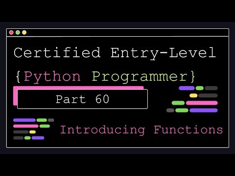 Certified Entry Level Python Programmer - Part 60 - Introducing Functions