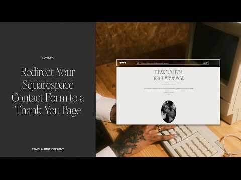 Redirect Your Squarespace Contact Form to A Thank You Page