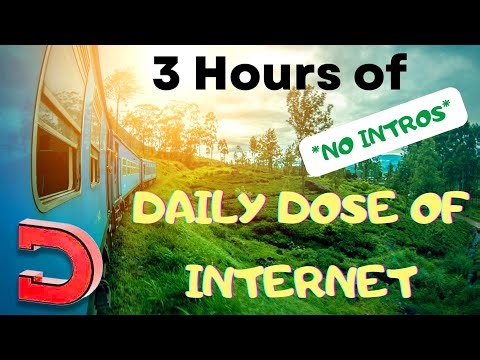 3 Hours of Daily Dose Of Internet | no intros