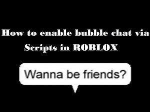 How To Enable Bubble Chat Via Scripts In Roblox Studio