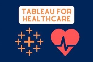 Tableau For Healthcare: Here's 7 Real-Life Uses We Found!
