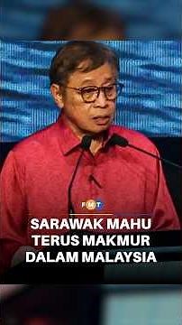 Sarawak mahu terus makmur dalam Malaysia