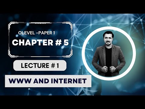 WWW AND INTERNET | LECTURE 1 | CH 5 | Olevel | P1