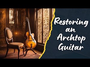 Restoring a 1936 Epiphone Archtop Guitar