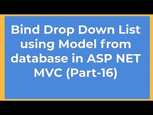 Bind Drop Down List using Model from database in ASP NET MVC (Part-16)