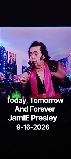 Today, Tomorrow And Forever...TCB...JamiE Presley