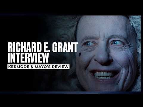 Mark Kermode and Simon Mayo Interviews Richard E. Grant