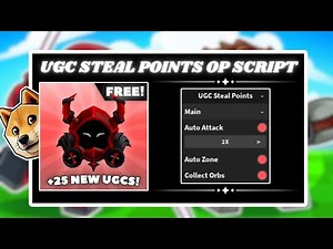 *NEW* UGC Steal Points Script (PASTEBIN 2024) (AUTO FARM, AUTO ATTACK , AUTO ZONE , COLLECT ORBS )