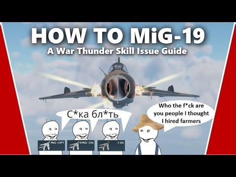 How to Master the MiG-19 - A War Thunder Skill Issue Guide