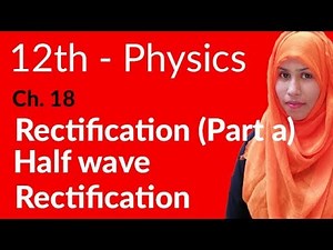 FSc Physics Book 2, Ch 18 - Half Wave Rectification - 12th Class Physics
