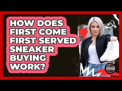 How Does First Come First Served Sneaker Buying Work?