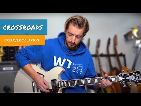 Play Crossroads - Cream/ Clapton Guitar Tutorial