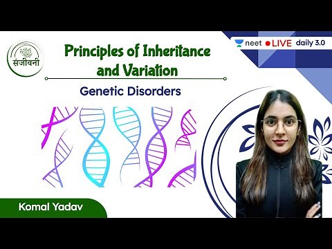 Genetic Disorders | Principles of Inheritance and Variation | L13 | Unacademy NEET | Komal Yadav