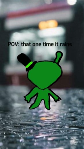 POV: that one time it rains #allien#rain