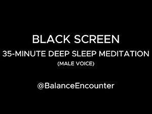Black Screen Guided Sleep Meditation (Male Voice) | 35 Minutes of Deep Relaxation & Deep Sleep