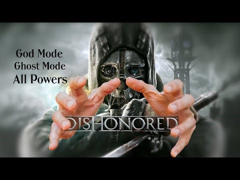 How to unlock god-mode and ghost-mode in Dishonored