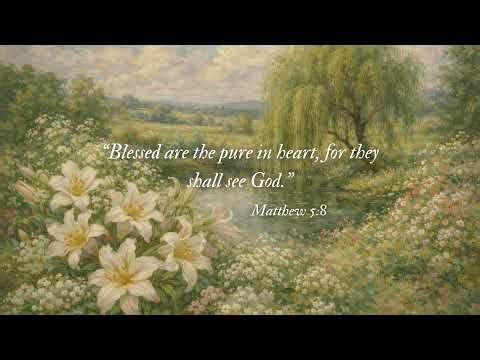 Spring Garden Scripture Ambience 🍃 Matthew 5:8 | Peaceful Classical Music for Study, Prayer & Sleep