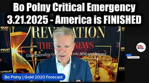 Bo Polny Critical Emergency Update 3.21.2025 - America is FINISHED