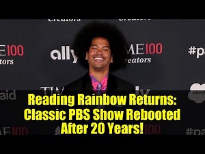 Reading Rainbow Returns: Classic PBS Show Rebooted After 20 Years! | New Host, Celebrities & More