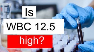 Is WBC 12.5 high, normal or dangerous? What does White blood cell count level 12.5 mean?