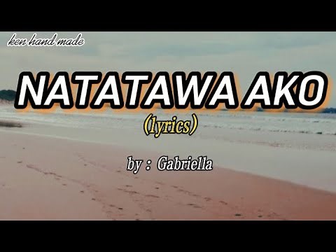 Natatawa ako (lyrics) by: Gabriella