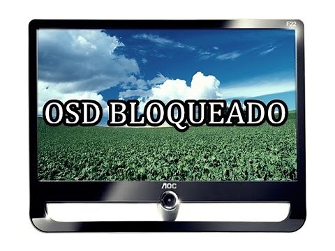 Monitor aoc f22 OSD bloqueado como resolver.