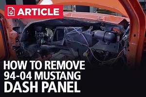 How To Remove SN95/New Edge Dash Panel | 94-04 Mustang