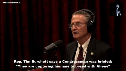 Rep. Tim Burchett says a Congressman was briefed:“They are capturing humans to breed with Aliens”He says Matt Gaetz was briefed on a program where humans were being captured to breed with aliens. A guy in uniform told him about hybrid breeding programs where captured aliens were breeding with humans to create some hybrid race that could engage in intergalactic communication. These are the kinds of things members of Congress are hearing behind closed doors. What do you think is really going on he