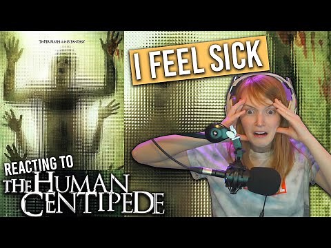 The Human Centipede is DISGUSTING and I feel sick | Reaction