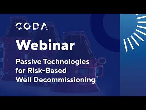 Webinar | Passive Technologies for Risk-Based Well Decommissioning