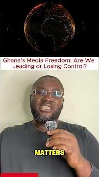 Ghana’s Media Freedom: Are We Leading or Losing Control?