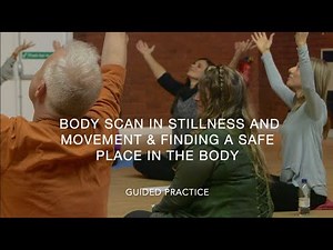 Body Scan in Stillness and Movement & Finding a Safe Place in the Body