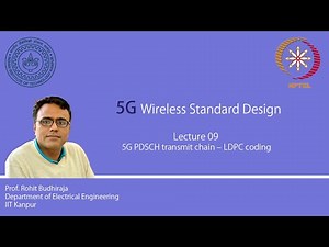 Lecture 09 : 5G PDSCH transmit chain – LDPC coding