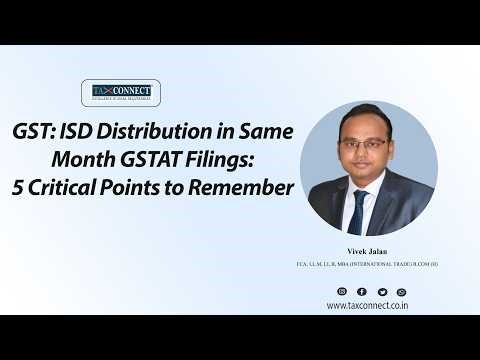 GST: ISD Distribution in Same MonthGSTAT Filings: 5 Critical Points to Remember