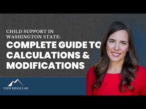 Child Support in Washington State: Complete Guide to Calculations & Modifications