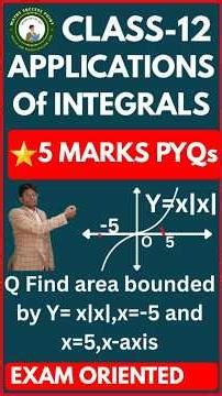 Class12 Maths |Applications Of Integrals | Area Bounded by y=x|x| | x=-5 and x=5 |Most Important PYQ