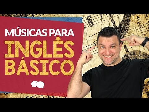 5 Músicas Incríveis Para Aprender Inglês Básico