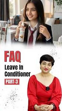 Leave-in Conditioner- FAQs Part-3 | Can School-Going Kids Use Leave-In Conditioner?