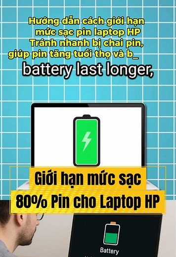 Hướng dẫn giới hạn sạc pin laptop HP lên 80%