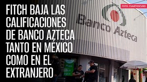 Alerta “riesgos mayores” ¬ Fitch baja las calificaciones de Banco Azteca tanto en México como en el extranjero https://www.sinembargo.mx/26-03-2024/4480492 | Sin Embargo MX
