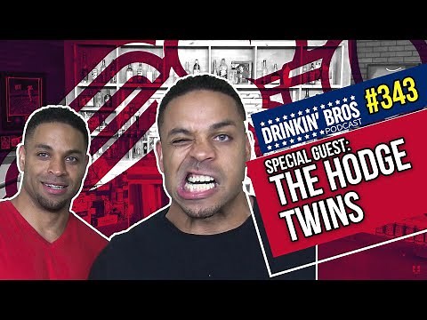 Drinkin Bros Podcast #343 - The Hodge Twins