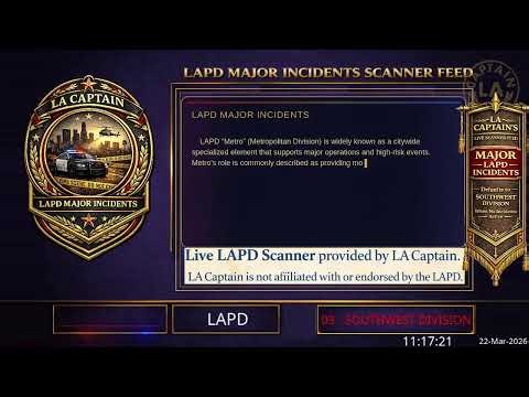 Major Incidents (or SW Div) - *Live* LAPD Police Scanner - LA Captain - 22-Mar-2026 - S2