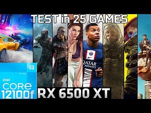 RX 6500 XT + Intel i3 12100f | Test in 25 Games