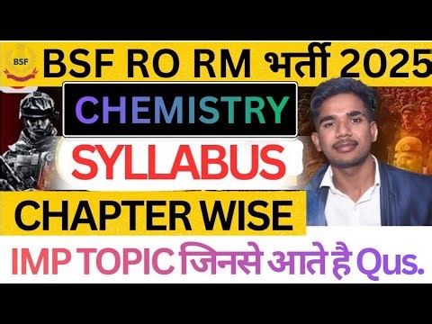 💥💥BSF RO RM CHEMISTRY COMPLETE SYLLABUS CHAPTER WISE|| BSF RO RM Chemistry ke imp topics|| #bsf