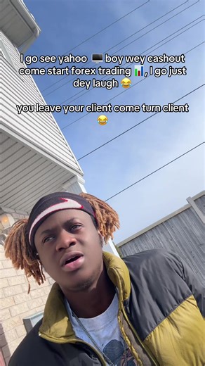 I go see yahoo 🖥️ boy wey cashout come start forex trading 📊, I go just dey laugh 😂 you leave your client come turn client😂 #b_banji