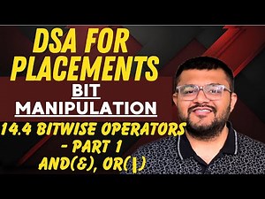 14.4 Bitwise Operators - 1 | AND(&) operator | OR(|) operator | Bit Manipulation Playlist
