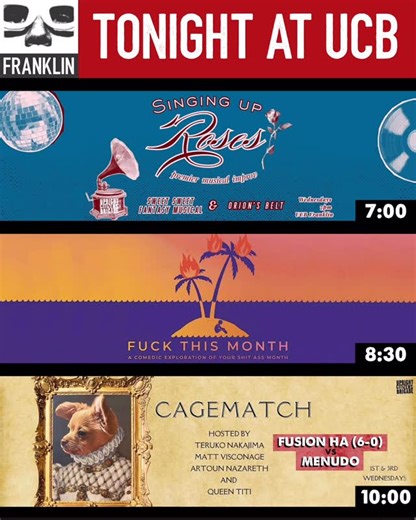 UCB Theatre LA | Improv & Sketch Comedy on Instagram: "Tonight at UCB LA! Jan 15 7:00 PM: Singing Up Roses ft. Sweet Sweet Fantasy Musical & Orion’s Belt, Live and LIVESTREAMED! 8:30 PM: Fuck This Month, Live and LIVESTREAMED! 10:00 PM: UCB Cagematch: Fusion Ha! (6-0) vs. Menudo Watch the best live comedy shows in Los Angeles every night at UCB LA! 📍 UCB Franklin, Los Angeles 🎟️ Grab tickets for tonight’s shows (link in bio) #UCBLA #LosAngelesComedy #LAComedy #LiveComedyLA #ThingsToDoInLA #Imp