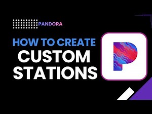 How to Create Custom Stations on Pandora | Personalize Your Music Experience